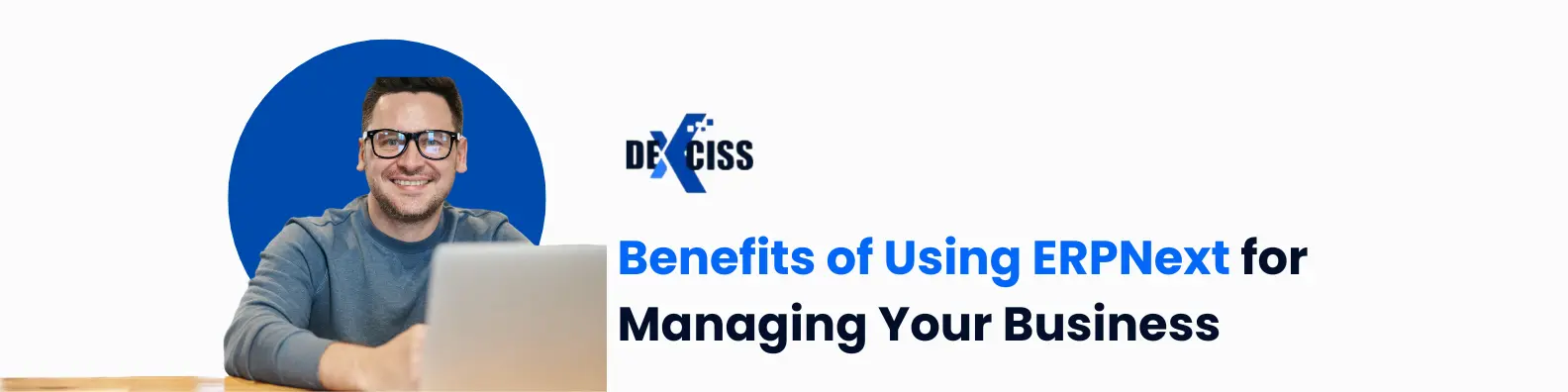 Benefits of Using ERPNext | Learn with Best ERPNext Partner